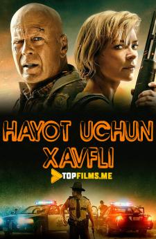 Hayot uchun xavfli Uzbek tilida 2021 kino skachat