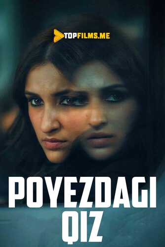 Poyezdagi qiz / Mira Uzbek tilida 2021 hind kino skachat FHD