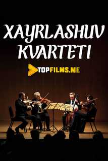 Xayrlashuv kvarteti / Hayrlashuv kvarteti Uzbek tilida 2012 kino skachat